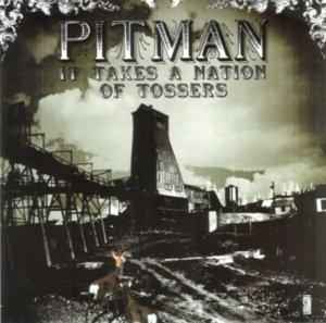 Pitman – It Takes A Nation Of Tossers (2003, CD) - Discogs