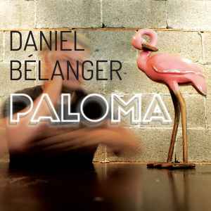 Daniel Bélanger - Paloma album cover