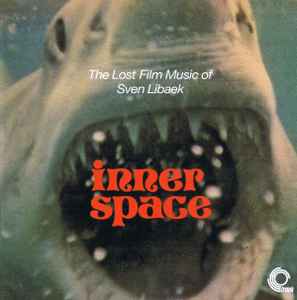 Inner Space (The Lost Film Music Of Sven Libaek) - Sven Libaek