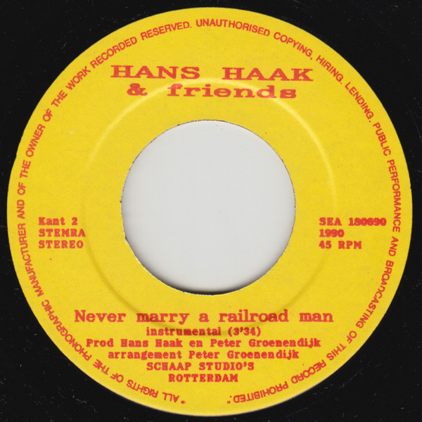 last ned album Hans Haak & Friends - Never Marry A Railroad Man