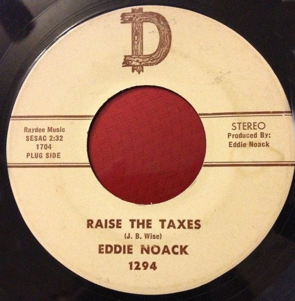 Eddie Noack – Raise The Taxes / We'll Still Be On Our Honeymoon