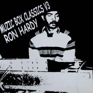 Muzic Box Classics V3 - Ron Hardy