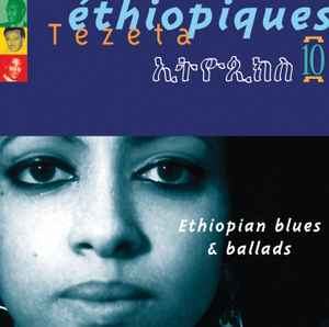 Various - Éthiopiques 10: Tezeta - Ethiopian Blues & Ballads album cover