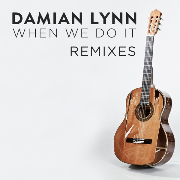 last ned album Damian Lynn - When We Do It Remixes
