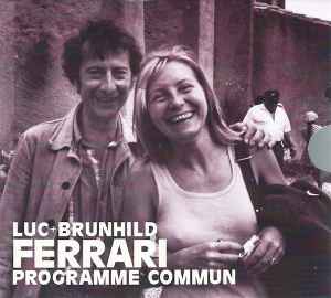 Programme Commun - Luc Ferrari / Brunhild Ferrari