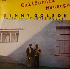 Benny Golson Featuring Curtis Fuller – California Message (1984 
