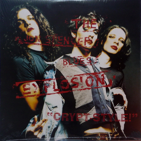 The Jon Spencer Blues Explosion - Crypt-Style! | Releases | Discogs