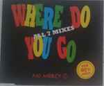 Cover of Where Do You Go - All 7 Mixes, 1996, CD