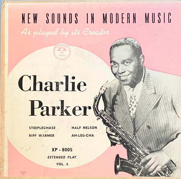 Charlie Parker - New Sounds In Modern Music, Vol. 6 | Releases