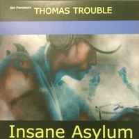Thomas Trouble - Insane Asylum album cover