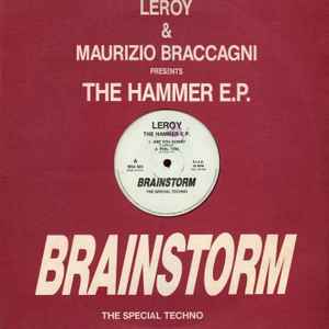Leroy & Maurizio Braccagni - The Hammer E.P.