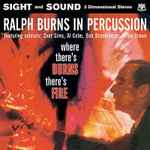 Cover of Ralph Burns In Percussion - Where There's Burns There's Fire, 2003, CD