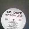 T.D. Date - Win Your Love