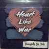 Heart Like War - Thoughts On This