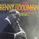 Benny Goodman And His Orchestra - The Benny Goodman Story Vol. 1