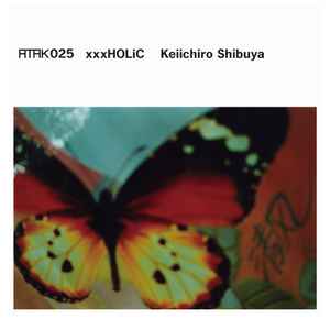 Keiichiro Shibuya – ATAK025 xxxHOLiC (2022, CD) - Discogs