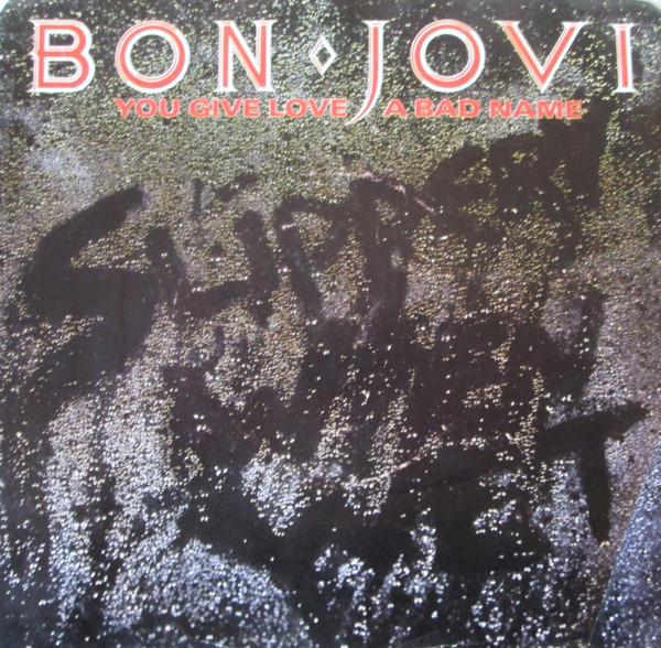 Bon Jovi – You Give Love A Bad Name (1986, 49, Vinyl) - Discogs