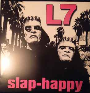 L7 - Slap-Happy