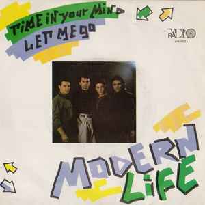 Modern Life - Time In Your Mind / Let Me Go