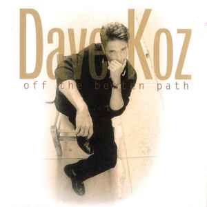 Off The Beaten Path - Dave Koz