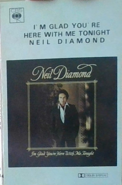 Neil Diamond – I'm Glad You're Here With Me Tonight (Cassette 