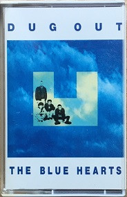 The Blue Hearts – Dug Out (1993, Cassette) - Discogs