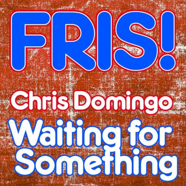 Album herunterladen Chris Domingo - Waiting For Something