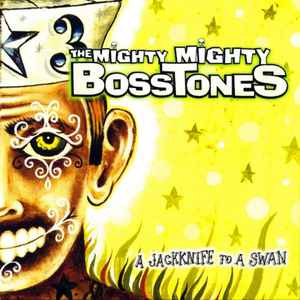 A Jackknife To A Swan - The Mighty Mighty Bosstones