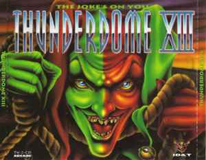 Thunderdome XIII (The Joke's On You) - Various