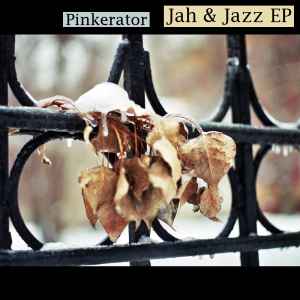Pinkerator - Jah & Jazz EP album cover