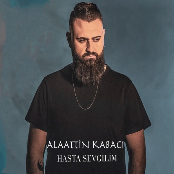 Alaattin Kabacı – Hasta Sevgilim (2022, File) - Discogs