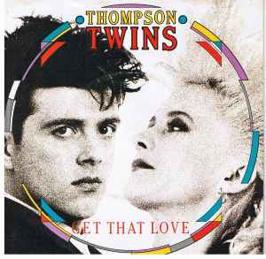 Get That Love - Thompson Twins