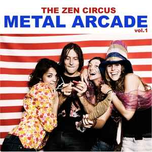 Metal Arcade Vol. 1 - The Zen Circus