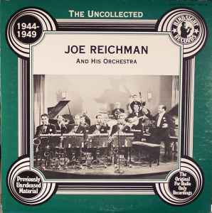 Joe Reichman And His Orchestra - The Uncollected Joe Reichman, 1944-49 album cover