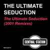 The Ultimate Seduction - The Ultimate Seduction (2001 Remixes)