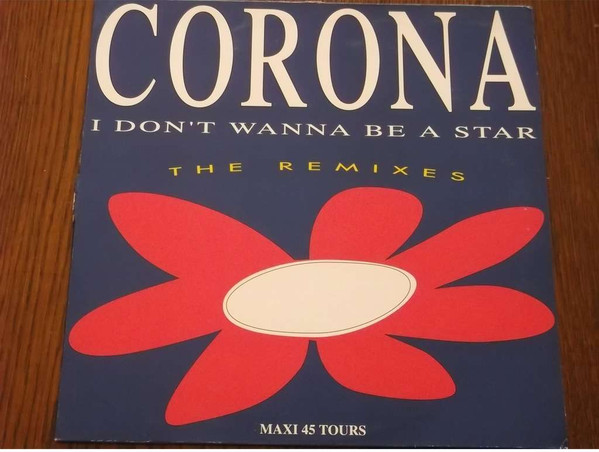 Album herunterladen Corona - I Dont Wanna Be A Star The Remixes