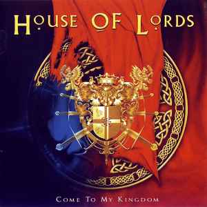 Come To My Kingdom - House Of Lords