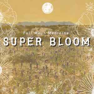 Full Moon Medicine - Super Bloom album cover