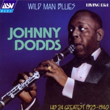 ladda ner album Johnny Dodds - Wild Man Blues His 24 Greatest 1923 1940