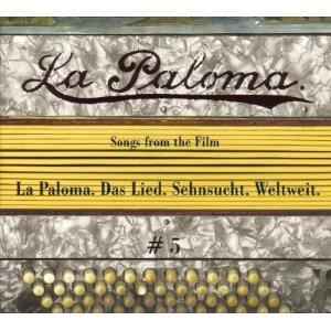 La Paloma #5 - Songs From The Film: La Paloma. Das Lied. Sehnsucht. Weltweit - Various
