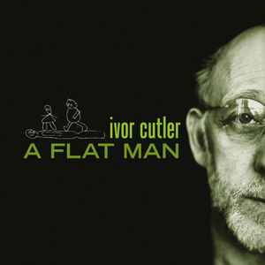 Ivor Cutler - A Flat Man album cover