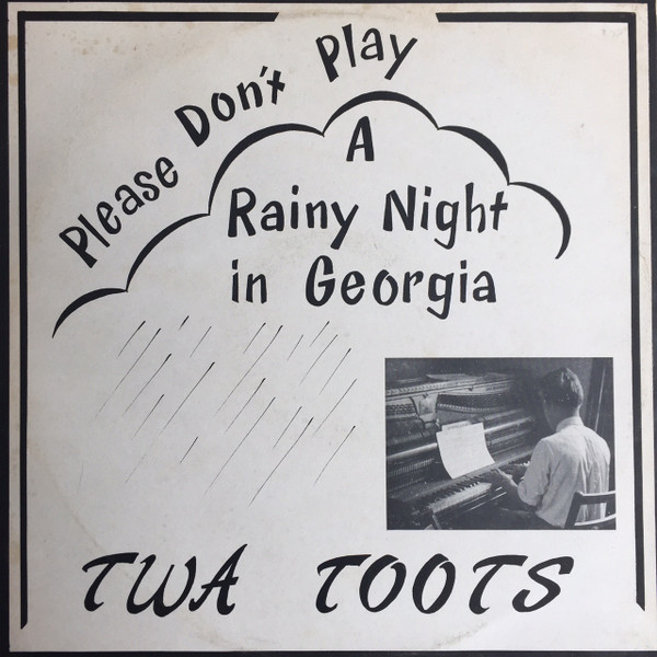 Twa Toots – Please Don't Play 'A Rainy Night In Georgia' (1986