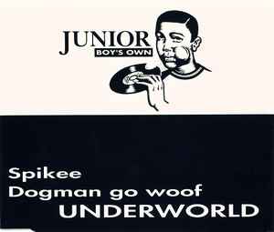 Underworld - Spikee / Dogman Go Woof album cover