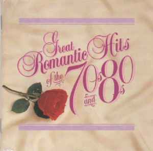 Various - Great Romantic Hits Of The 70s And 80s album cover