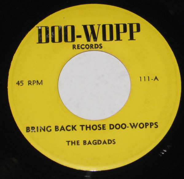 The Bagdads / Anthony & The Sophomores – Bring Back Those Doo