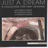 Alex Merck Group, Ed Staginski ,Piano, Jo Mikowich Group - Just A Dream - A Collection For Easy Listening