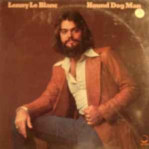 Lenny LeBlanc - Hound Dog Man | Releases | Discogs