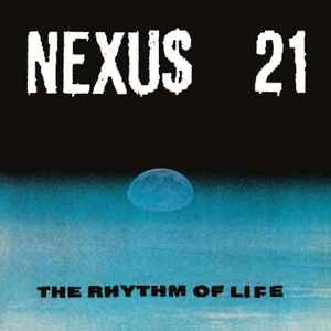 The Rhythm Of Life - Nexus 21
