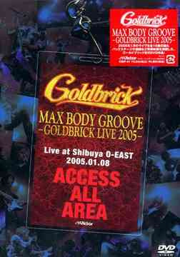 Goldbrick – Max Body Groove - Goldbrick Live 2005 (2005, DVD