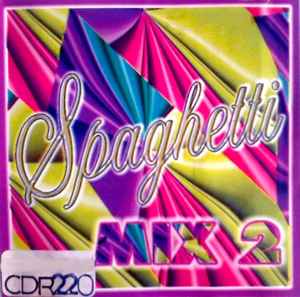 Spaghetti Mix 2 (2000, CDr) - Discogs